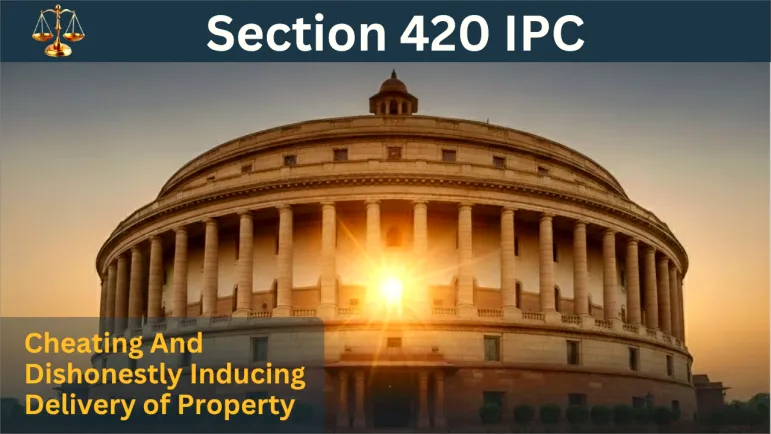 Section 420 IPC (Indian Penal Code)